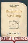 Benjamin's Crossing Jay Parini 9781786892850 Canongate Books