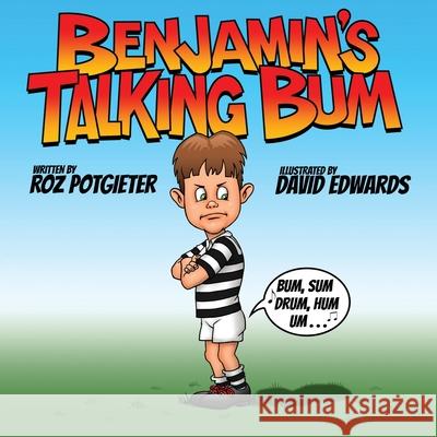 Benjamin's Talking Bum Roz Potgieter 9780645000498 Cilento Publishing - książka