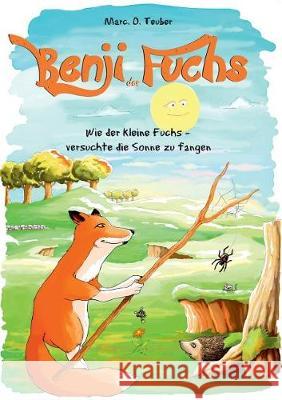 Benji der Fuchs: Wie der kleine Fuchs versuchte die Sonne zu fangen Be-To-Ce Publishing 9783946819059 Be-To-Ce_publishing - książka