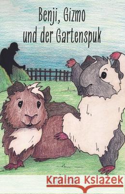 Benji, Gizmo und der Gartenspuk Nicole Hein 9783960745242 Papierfresserchens Mtm-Verlag - książka