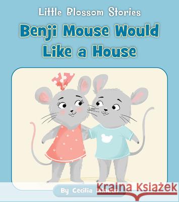 Benji Mouse Would Like a House Cecilia Minden Tina Finn 9781668908655 Cherry Blossom Press - książka