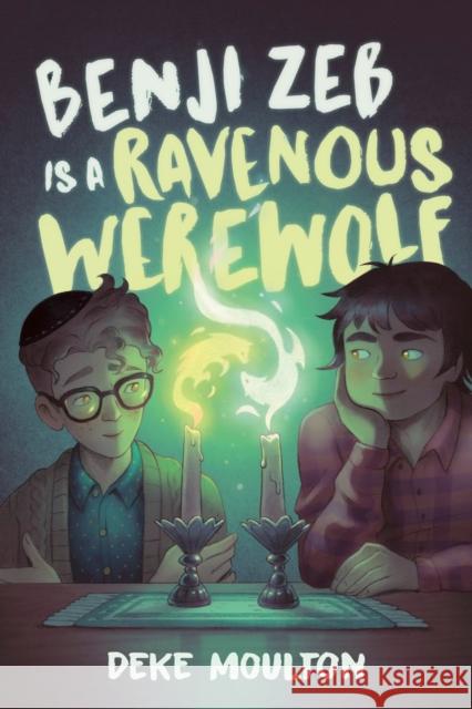 Benji Zeb Is a Ravenous Werewolf Deke Moulton 9781774880548 Tundra Books (NY) - książka