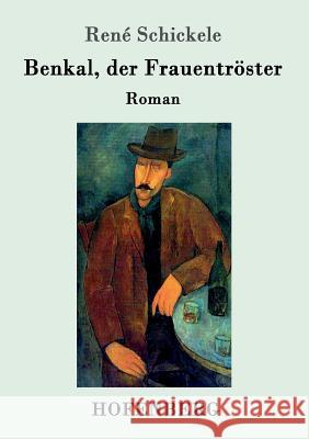 Benkal, der Frauentröster: Roman René Schickele 9783743705241 Hofenberg - książka