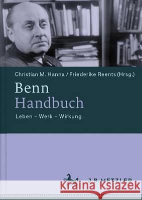 Benn-Handbuch: Leben - Werk - Wirkung Hanna, Christian M. 9783476024343 J.B. Metzler - książka