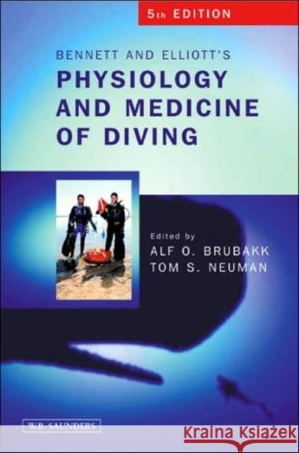 Bennett and Elliotts' Physiology and Medicine of Diving Alf O. Brubakk Tom S. Neuman 9780702025716 Saunders Book Company - książka