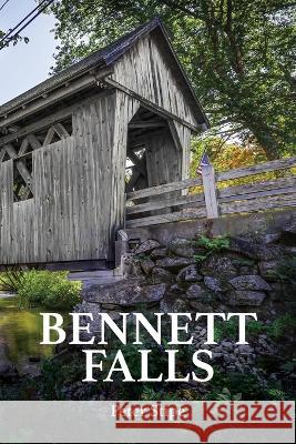 Bennett Falls Peter Stipe   9781948979764 Blue Fortune Enterprises LLC - książka