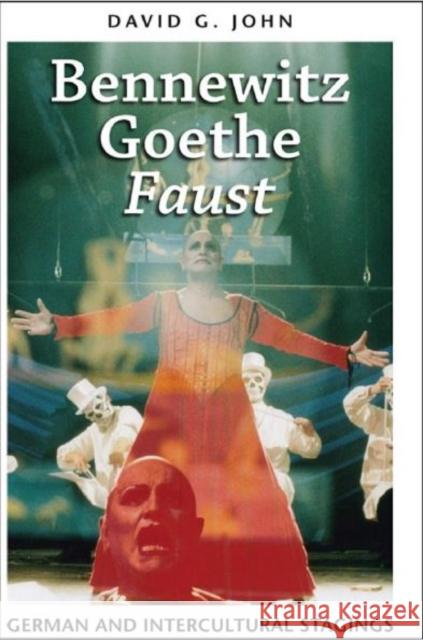 Bennewitz, Goethe, 'Faust': German and Intercultural Stagings John, David G. 9781442643338 University of Toronto Press - książka