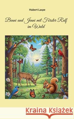Benni und Jenni mit F?rster Ralf im Wald Hubert Laspe 9783819283550 Bod - Books on Demand - książka
