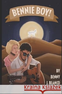 Bennie Boy! Benny J Blanco, Jonathan Gonzales, Chantara Wadsworth 9798839538580 Independently Published - książka