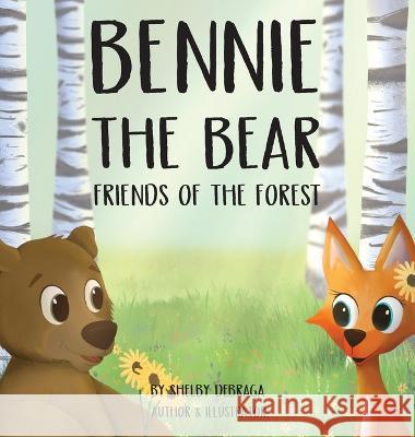Bennie the Bear - Friends of the Forest Shelby Debraga Shelby Debraga  9781088084571 IngramSpark - książka