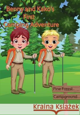 Benny and Kako's First Camping Adventure Dimitri Gilles Olivia Artist  9781666403213 Publishdrive - książka