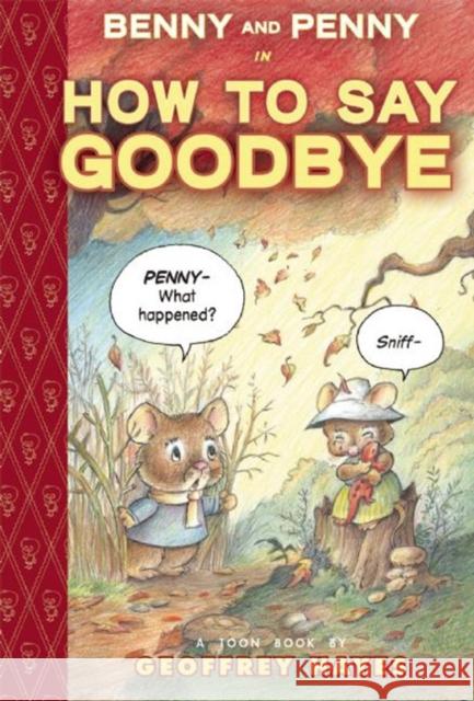 Benny and Penny in How to Say Goodbye: Toon Level 2 Geoffrey Hayes 9781935179993 Toon Books - książka