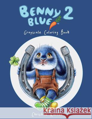 Benny Blue 2 Grayscale Coloring Book Christine Karron 9781095829394 Independently Published - książka