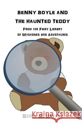 Benny Boyle and the Haunted Teddy MR Scott D. Bryant 9781522750185 Createspace Independent Publishing Platform - książka