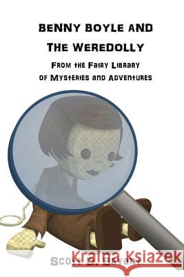 Benny Boyle and the Weredolly MR Scott D. Bryant 9781535339919 Createspace Independent Publishing Platform - książka