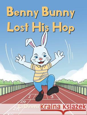 Benny Bunny Lost His Hop Ladawna Dickerson 9781640964877 Newman Springs Publishing, Inc. - książka
