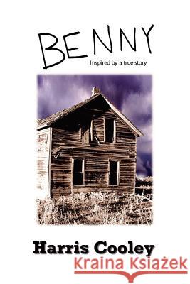 Benny: Inspired by a true story Cooley, Harris 9781420892048 Authorhouse - książka
