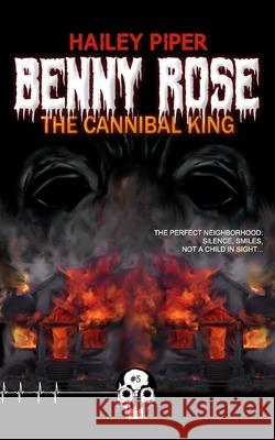 Benny Rose, the Cannibal King Hailey Piper 9781989206348 Unnerving - książka