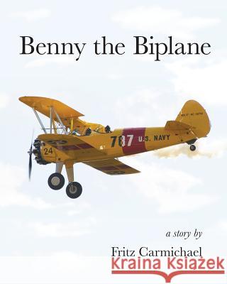 Benny the Biplane Fritz Carmichael 9781945033100 Atlas Publishing - książka