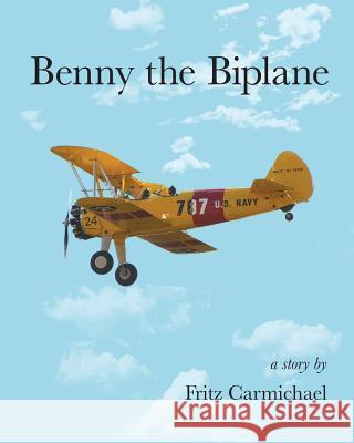 Benny the Biplane Fritz Carmichael 9781945033193 Atlas Publishing - książka