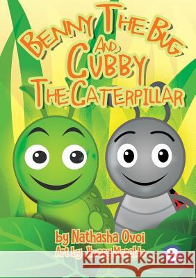 Benny The Bug And Cubby The Caterpillar Natasha Ovoi Jhunny Moralde 9781925795318 Library for All Ltd - książka