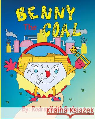 Benny the Coal Rodney Keith Cash Torace L. Davis 9780692110430 Ingenuity House Publishing - książka