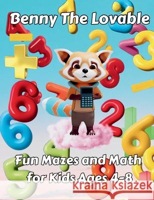 Benny the Lovable: Fun Mazes and Math for Kids Ages 4-8 Al Tran 9781959376194 Benefits - książka