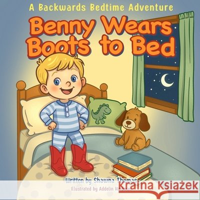 Benny Wears Boots to Bed Thomas, Shawna, Thomas, Shawna Melissa 9798999236722 Come to the Table - książka