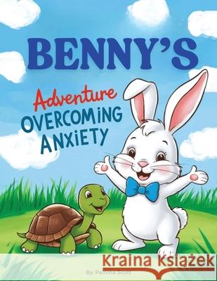 Benny's Adventure Overcoming Anxiety Paloma Scott 9781968296414 Paloma Scott - książka