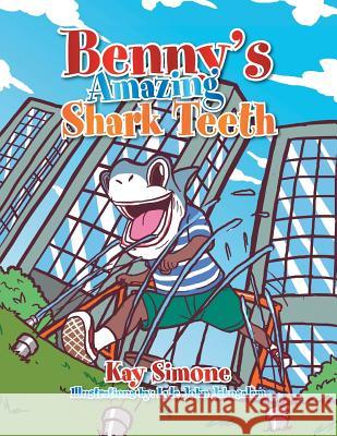 Benny's Amazing Shark Teeth Kay Simone 9781483692227 Xlibris Corporation - książka