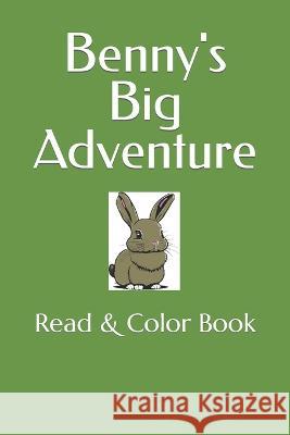 Benny's Big Adventure: Read & Color Book Stacy Ross Billy Beck  9798386134297 Independently Published - książka