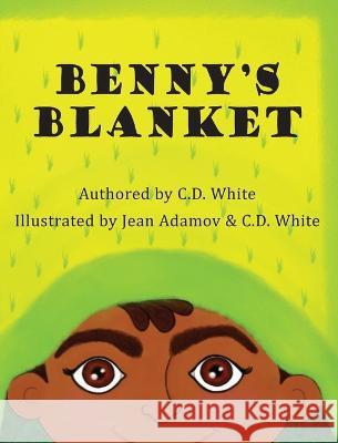 Benny\'s Blanket C. D. White Jean Adamov C. D. White 9781735308319 Creative Creature Publishing - książka