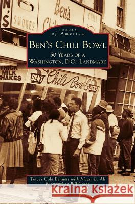 Ben's Chili Bowl: 50 Years of a Washington, D.C., Landmark Tracey Gold Bennett, Nizam B Ali, Bill Cosby 9781531634308 Arcadia Publishing Library Editions - książka