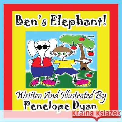 Ben's Elephant! Penelope Dyan Penelope Dyan  9781614770220 Bellissima Publishing, LLC - książka