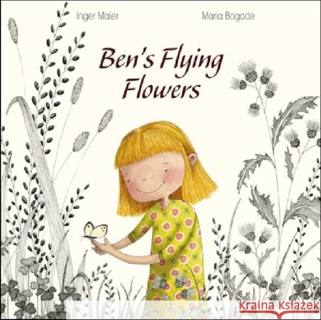 Ben's Flying Flowers Inger M. Maier Maria Bogade 9781433811333 Magination Press - książka