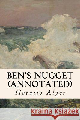 Ben's Nugget (annotated) Alger, Horatio 9781517440589 Createspace Independent Publishing Platform - książka