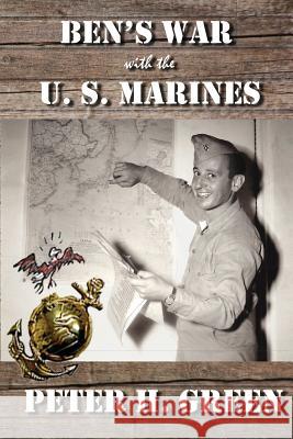 Ben's War with the U. S. Marines Peter Green 9781941402023 Greenskills Associates LLC - książka