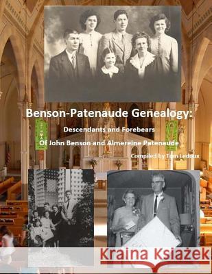 Benson/Patenaude Genealogy: Descendants and Forebears of John Benson and Almerei Tom LeDoux 9781499726589 Createspace - książka