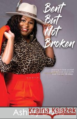 Bent But Not Broken Ashley Davis 9781736000304 Not Avail - książka