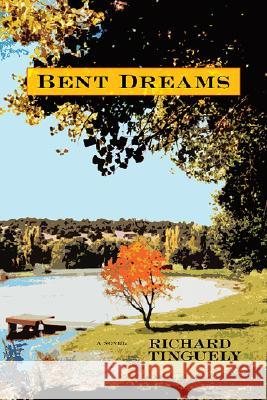 Bent Dreams Richard Tinguely 9780826341976 University of New Mexico Press - książka