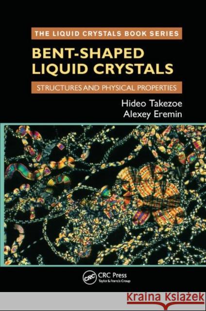 Bent-Shaped Liquid Crystals: Structures and Physical Properties Hideo Takezoe Alexey Eremin 9780367246914 CRC Press - książka