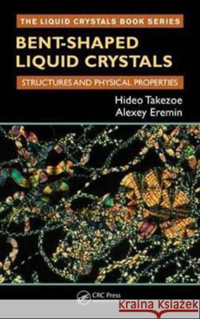 Bent-Shaped Liquid Crystals: Structures and Physical Properties  9781482247596 Apple Academic Press - książka