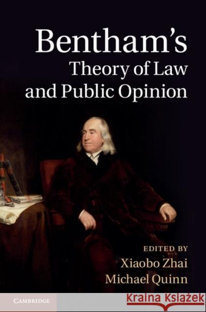 Bentham's Theory of Law and Public Opinion Xiaobo Zhai Michael Quinn 9781107042254 Cambridge University Press - książka