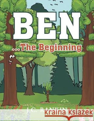 Ben...the Beginning J C Rankin 9781682899304 Page Publishing, Inc. - książka