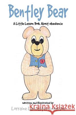 Bentley Bear Lorraine Lancaster Anderson   9781612156453 Xulon Press - książka