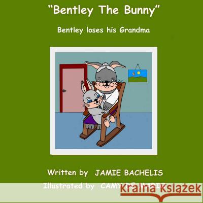 Bentley The Bunny: Bentley loses his Grandma De Mario, Camy 9781505496741 Createspace - książka