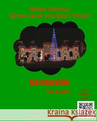 Bentleyville: Messy Marcus Where Have You Been Today? Mark Lowell Sisson 9781466239418 Createspace - książka