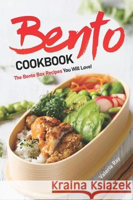 Bento Cookbook: The Bento Box Recipes You Will Love! Valeria Ray 9781659815764 Independently Published - książka