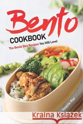Bento Cookbook: The Bento Box Recipes You Will Love! Valeria Ray 9781659815818 Independently Published - książka