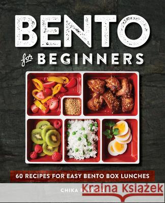 Bento for Beginners: 60 Recipes for Easy Bento Box Lunches Chika Ravitch 9781646111350 Rockridge Press - książka